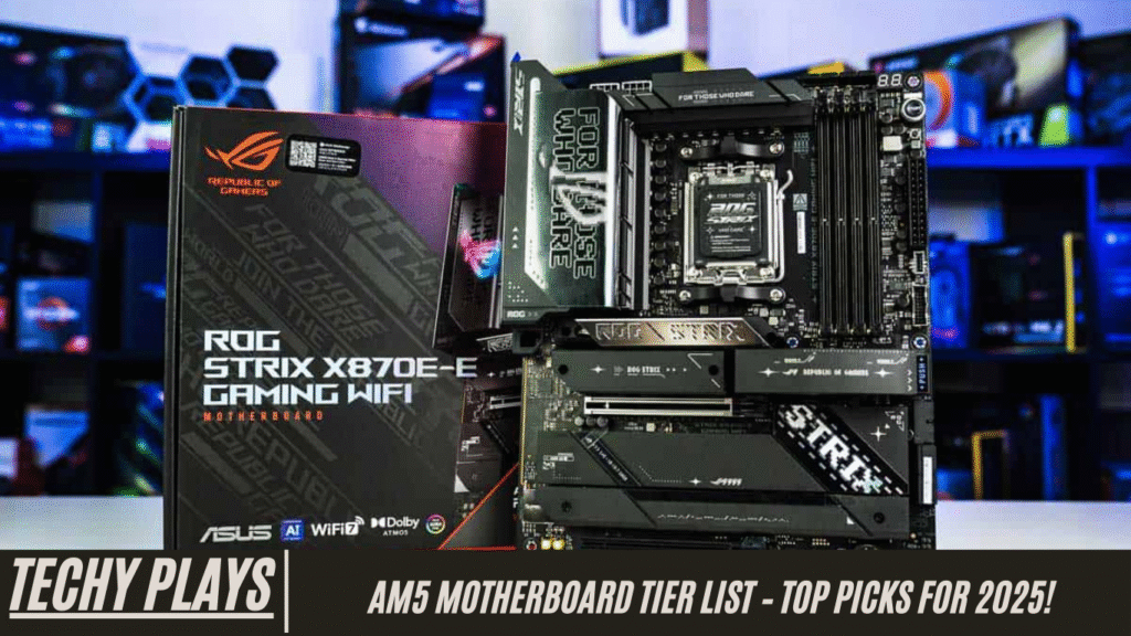 AM5 Motherboard Tier List – Top Picks For 2025! AM5 Motherboard Tier List – Top Picks For 2025!