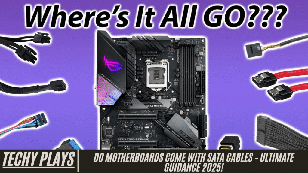 Do Motherboards Come With Sata Cables – Ultimate Guidance 2025!