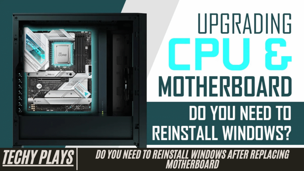 Do You Need To Reinstall Windows After Replacing Motherboard
