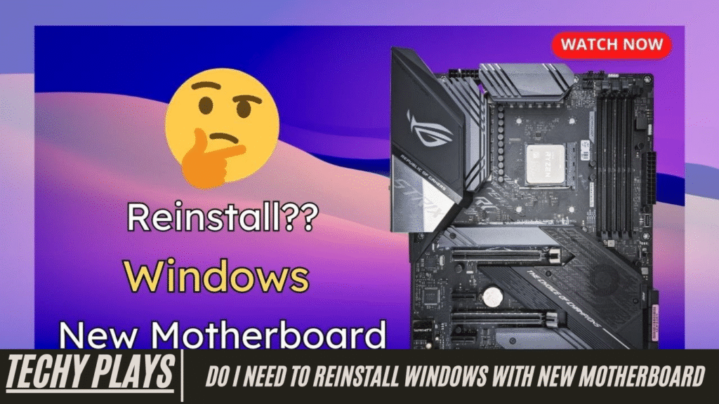 Do I Need To Reinstall Windows With New Motherboard Do I Need To Reinstall Windows With New Motherboard