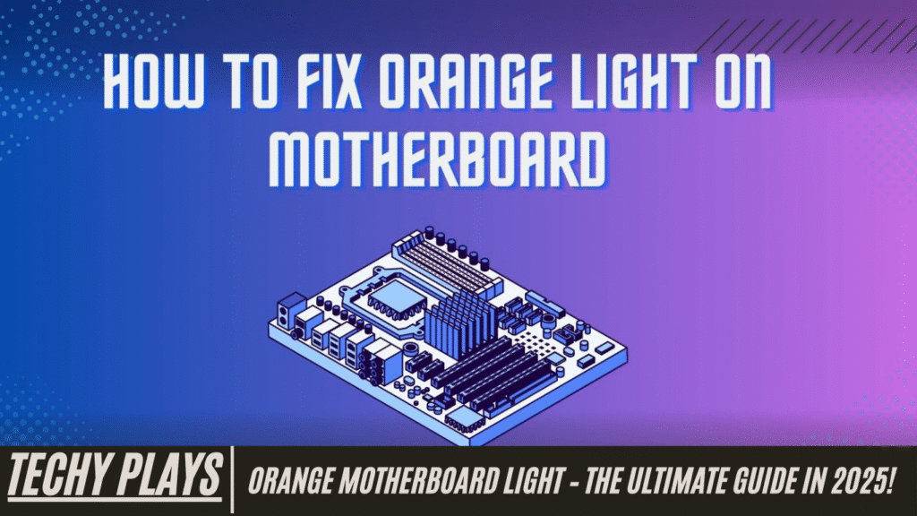 Orange Motherboard Light – The Ultimate Guide In 2025!