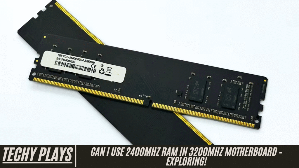 Can I Use 2400mhz RAM in 3200mhz Motherboard – Exploring!